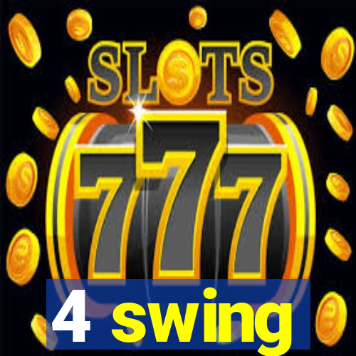4 swing